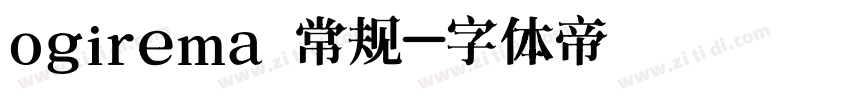 ogirema 常规字体转换